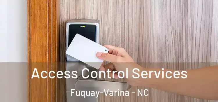 Access Control Services Fuquay-Varina - NC