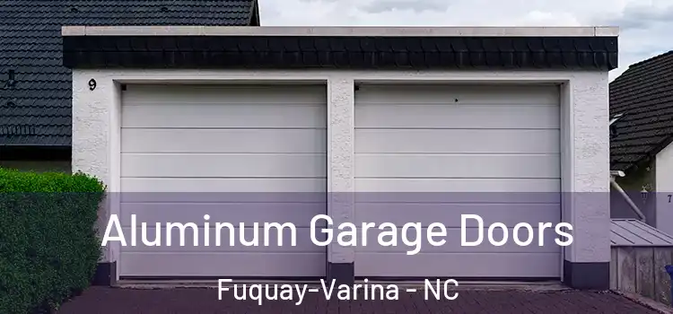  Aluminum Garage Doors Fuquay-Varina - NC