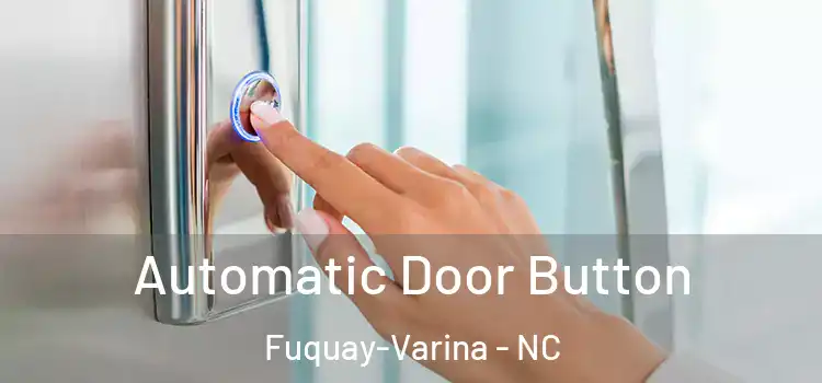 Automatic Door Button Fuquay-Varina - NC