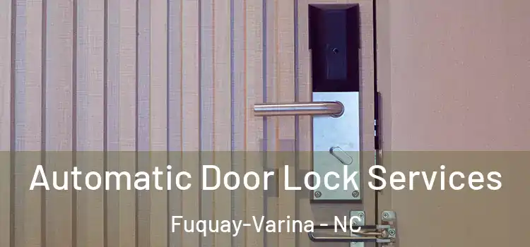 Automatic Door Lock Services Fuquay-Varina - NC
