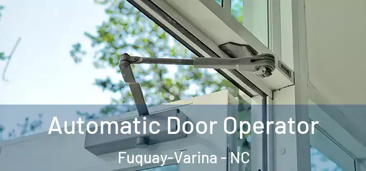 Automatic Door Operator Fuquay-Varina - NC