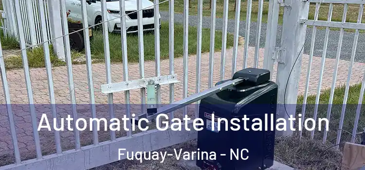 Automatic Gate Installation Fuquay-Varina - NC