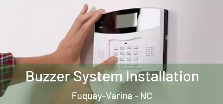 Buzzer System Installation Fuquay-Varina - NC