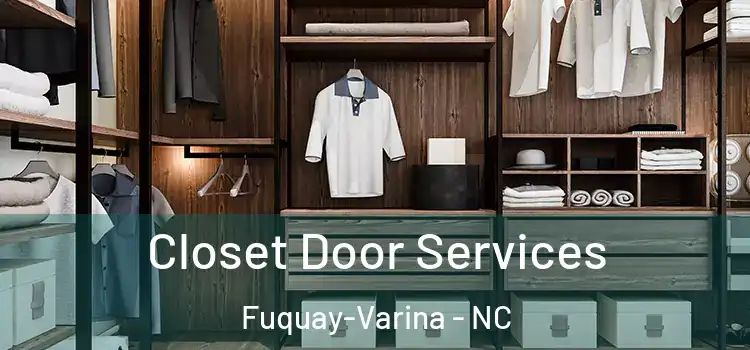  Closet Door Services Fuquay-Varina - NC