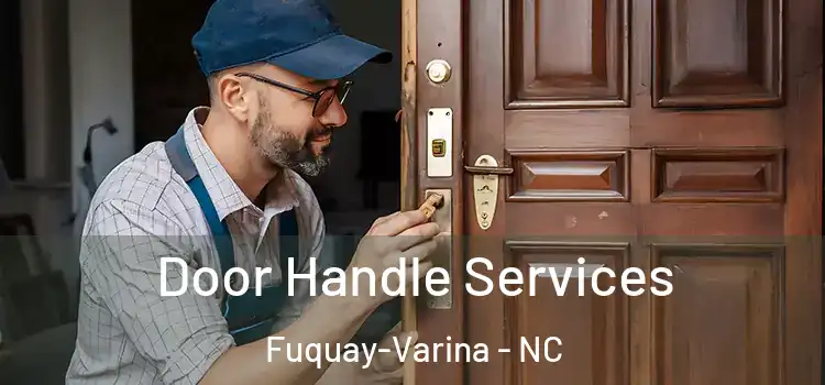 Door Handle Services Fuquay-Varina - NC
