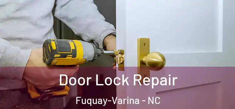 Door Lock Repair Fuquay-Varina - NC