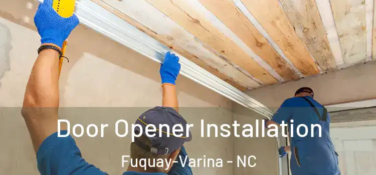  Door Opener Installation Fuquay-Varina - NC