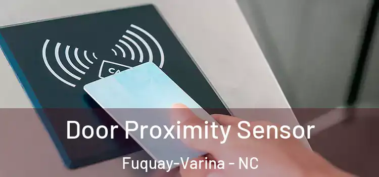  Door Proximity Sensor Fuquay-Varina - NC