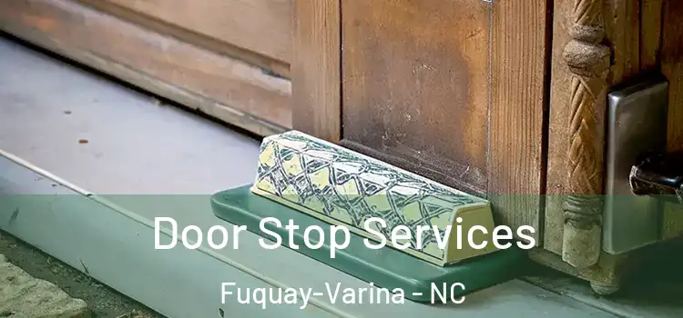 Door Stop Services Fuquay-Varina - NC