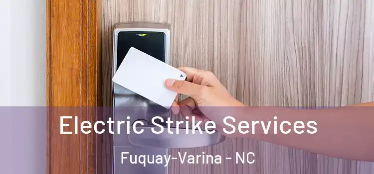 Electric Strike Services Fuquay-Varina - NC