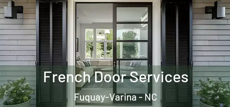 French Door Services Fuquay-Varina - NC