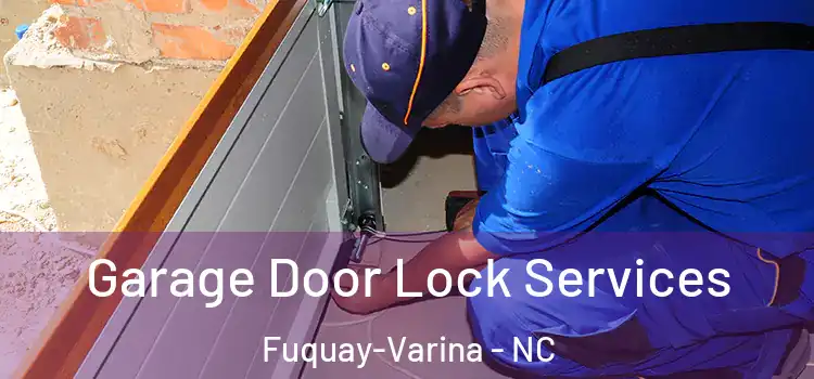  Garage Door Lock Services Fuquay-Varina - NC