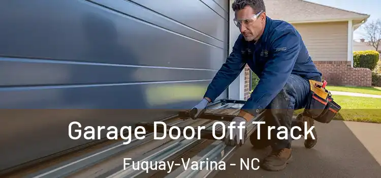  Garage Door Off Track Fuquay-Varina - NC