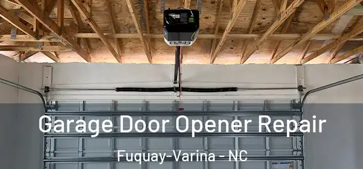  Garage Door Opener Repair Fuquay-Varina - NC