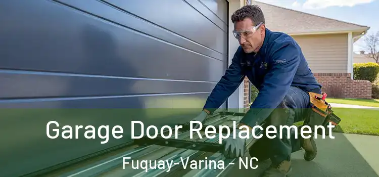  Garage Door Replacement Fuquay-Varina - NC
