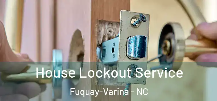  House Lockout Service Fuquay-Varina - NC