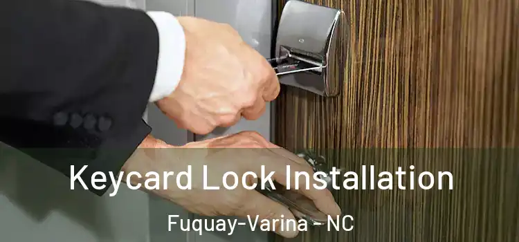 Keycard Lock Installation Fuquay-Varina - NC
