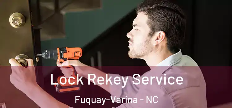 Lock Rekey Service Fuquay-Varina - NC