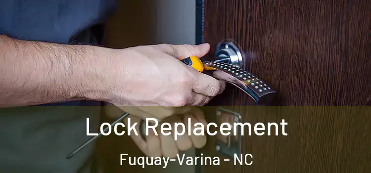 Lock Replacement Fuquay-Varina - NC