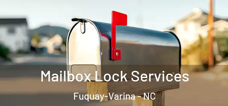 Mailbox Lock Services Fuquay-Varina - NC