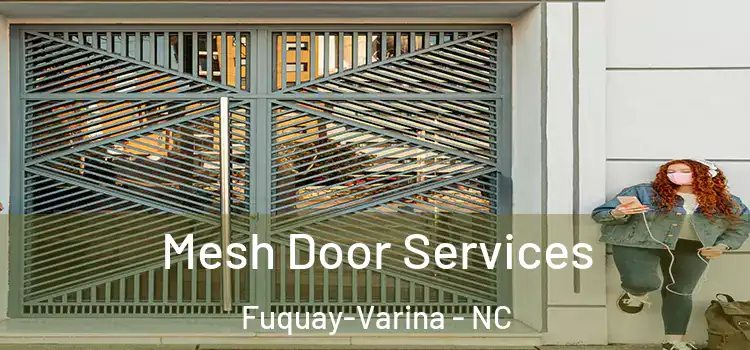 Mesh Door Services Fuquay-Varina - NC