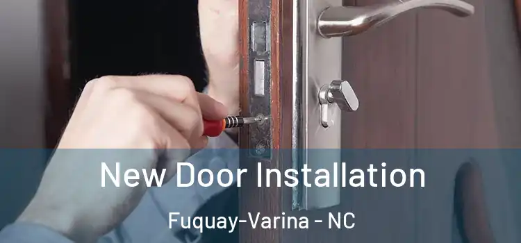  New Door Installation Fuquay-Varina - NC