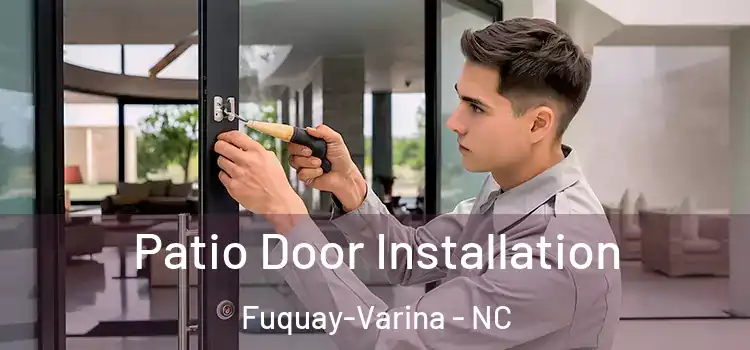  Patio Door Installation Fuquay-Varina - NC