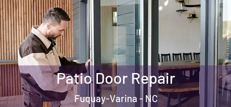 Patio Door Repair Fuquay-Varina - NC