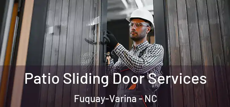Patio Sliding Door Services Fuquay-Varina - NC