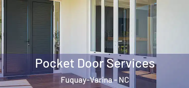 Pocket Door Services Fuquay-Varina - NC