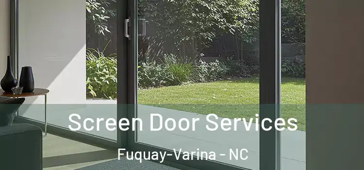 Screen Door Services Fuquay-Varina - NC