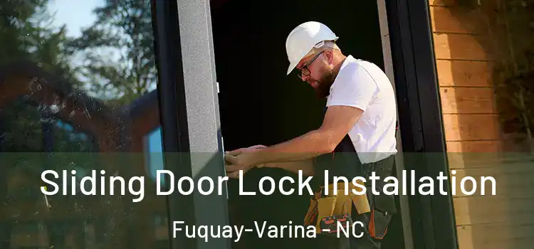  Sliding Door Lock Installation Fuquay-Varina - NC