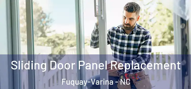  Sliding Door Panel Replacement Fuquay-Varina - NC