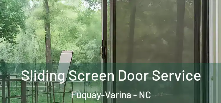  Sliding Screen Door Service Fuquay-Varina - NC