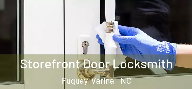 Storefront Door Locksmith Fuquay-Varina - NC