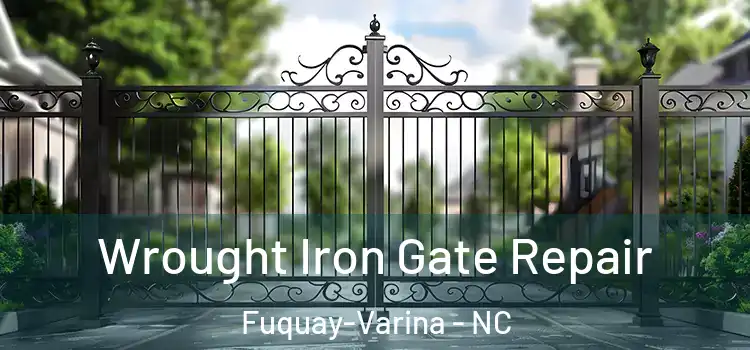  Wrought Iron Gate Repair Fuquay-Varina - NC